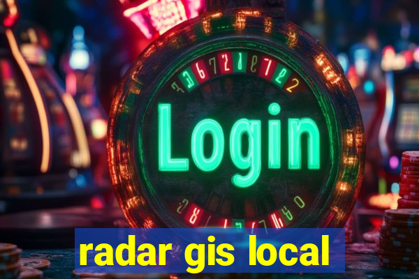 radar gis local